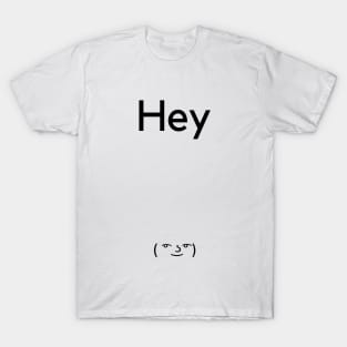 Hey T-Shirt